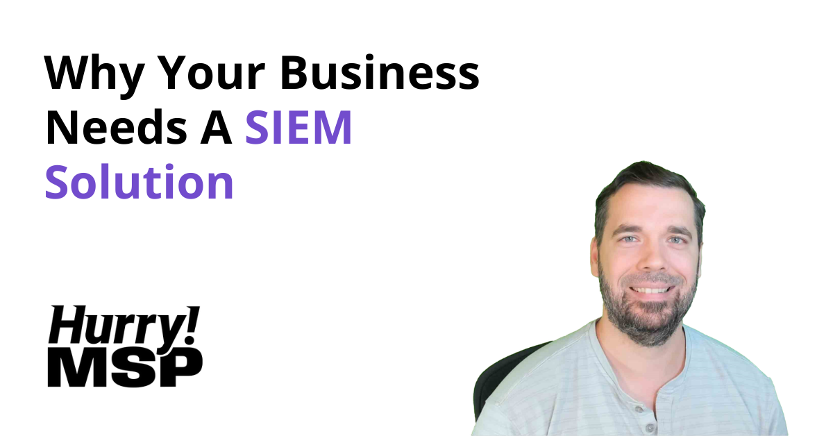Why Your Business Needs A SIEM Solution Blog Post Thumbnail