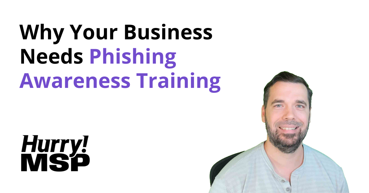 Why Your Business Needs Phishing Awareness Training Blog Post Thumbnail
