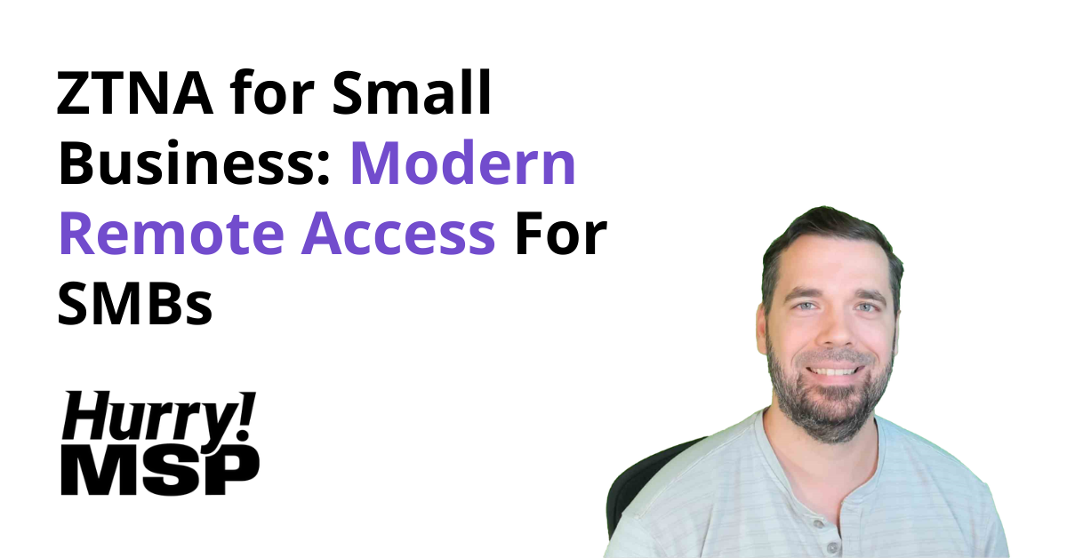 ZTNA for Small Business Modern Remote Access For SMBs Blog Post Thumbnail